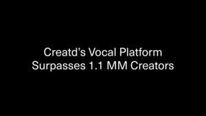 Creatd's Vocal Platform Surpasses 1.1 Million Creators