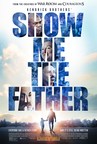 Sony Pictures' AFFIRM Films Reveals Trailer For Kendrick Brothers' 'SHOW ME THE FATHER' Documentary