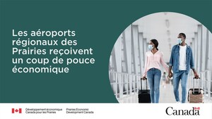 Sept aéroports régionaux des Prairies reçoivent plus de 8 millions de dollars pour maintenir la connectivité régionale et les emplois