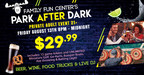 San Diego Family Fun Center's FIRST After Hours 21+ "Park after Dark" Exclusive Event, August 13 - 8 - Midnight