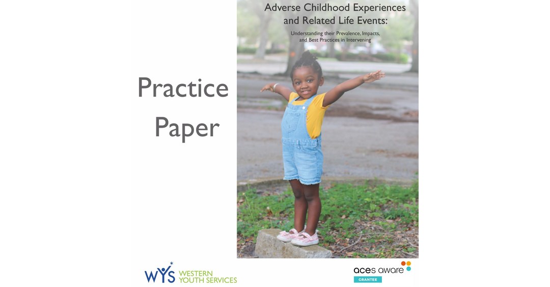 Western Youth Services Uses Grant to Advance Awareness and Change the Impact of Adverse Childhood Experiences Western Youth Services Uses Grant to Advance Awareness and Change the Impact of Adverse Childhood Experiences