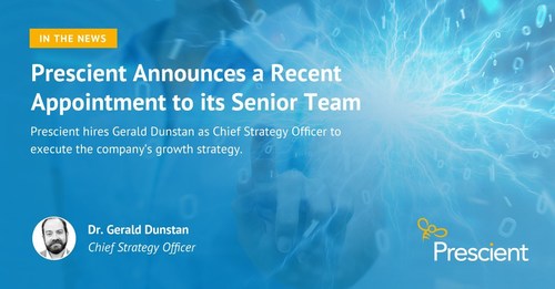 Prescient hires Gerald Dunstan as Chief Strategy Officer to execute the company's growth strategy