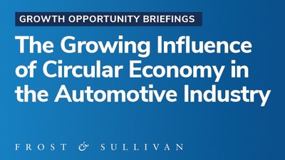 Frost &amp; Sullivan Reveals Growth Opportunities in the Automotive Circular Economy