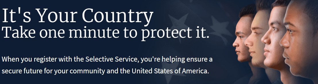 Selective Service System - It's Your Country. Protect it