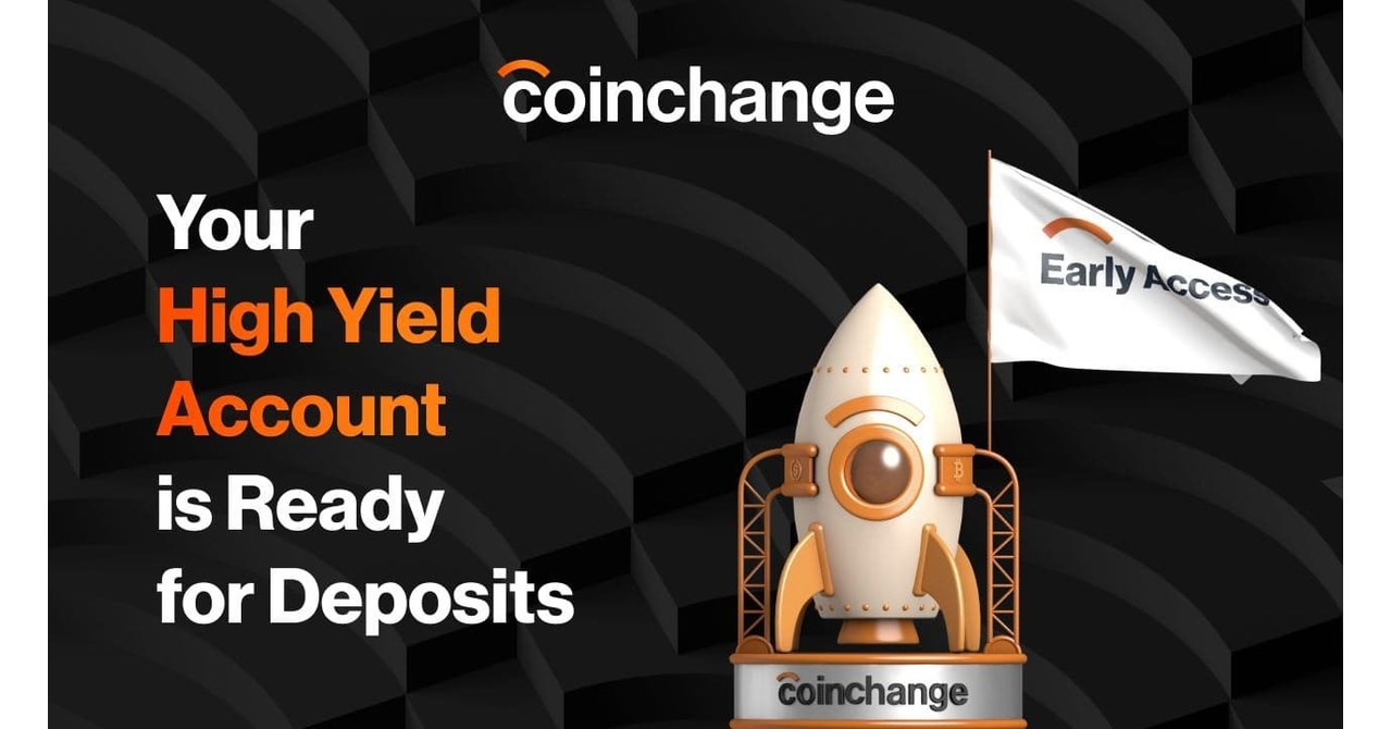 Coinchange Launches Early Access To High Yield Account Coinchange Launches Early Access To High Yield Account