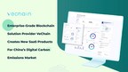 Enterprise-Grade Blockchain Solution Provider VeChain Creates New SaaS Products For China's Digital Carbon Emissions Market
