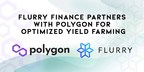 FLURRY Finance Partners With Polygon for Optimized Yield Farming