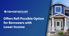 New American Funding Offers Refi Possible Option for Borrowers with Lower Income