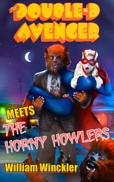 The Double-D Avenger Meets the Horny Howlers Book Cover