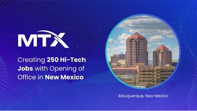 MTX Group to Create 250 Hi-Tech Jobs with Opening of Office in New Mexico