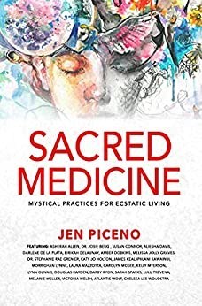 Sacred Medicine Offers Women and Men a Master Class for Exiting Survival Mode and Stepping into Ecstatic Living