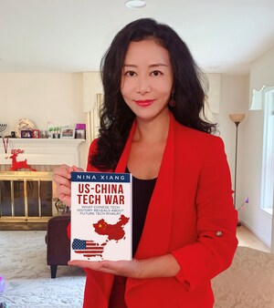 New Book, US-China Tech War: What Chinese Tech History Reveals About Future Tech Rivalry, by Nina Xiang, Releases Today