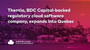 Thentia, BDC Capital-backed regulatory cloud software company, expands into Quebec
