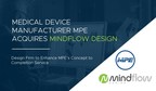 Medical Device Manufacturer MPE Acquires MindFlow Design of Carlsbad, Cal.