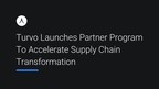 Turvo Launches Partner Program to Accelerate Supply Chain Transformation