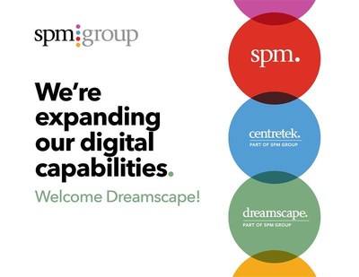 SPM Group expands digital capabilities and welcomes Dreamscape Marketing. SPM Group is comprised of SPM Marketing & Communications, Centretek, and Dreamscape Marketing. SPM Group's expansion is funded by Corridor Capital.