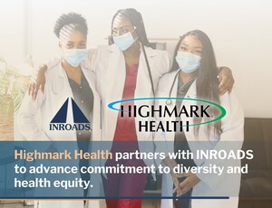 Highmark Health Partners With INROADS To Advance Commitment To Diversity And Health Equity