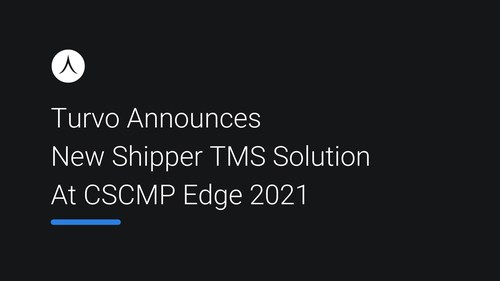 Turvo Announces New Shipper TMS Solution at CSCMP Edge 2021