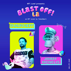TokenSmart Hosts NFT Blast Off Event at LA River Studios Featuring nft42 Founder, Jimmy McNelis, and Brand Strategist, Shaun Neff