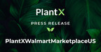 PlantX Announces the Launch of Its First Products on Walmart Marketplace in the United States