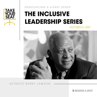 TAKE YOUR SEAT announced that Barry Lawson Williams will deliver the keynote for Part I of The Inclusive Leadership Series on Tuesday, October 5.