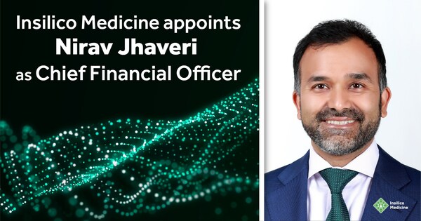 Insilico Medicine Appoints Nirav Jhaveri as Chief Financial Officer