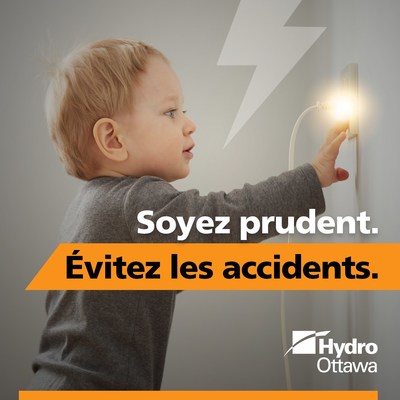 Hydro Ottawa. Soyez prudent. Evitez les accidents. (Groupe CNW/Socit de portefeuille d'Hydro Ottawa inc.)