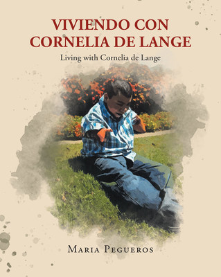 Viviendo con Cornelia de Lange: Living with Cornelia de Lange