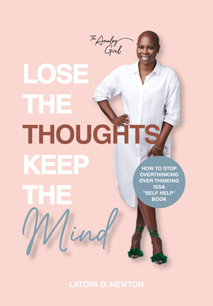 A Self-Help Book on how to Stop Overthinking, Conquer Anxiety and Live a Better Life by The Analog Girl Podcaster LaToya D. Newton