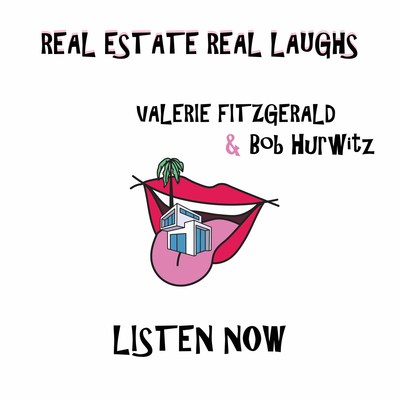 A woman fakes her death to get out of a contract, and other outrageously funny stories revealing what really goes on behind the scenes of luxury real estate on the just launched Real Estate, Real Laughs podcast. Hosted by luxury real estate agents Valerie Fitzgerald with Bob Hurwitz, the podcast features new guests and laughs every Friday.