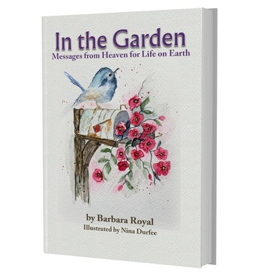 In The Garden: Messages from Heaven for Life on Earth