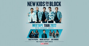 New Kids On The Block Announce The Ultimate Party With The MixTape Tour 2022 Featuring Legendary Special Guests Salt-N-Pepa, Rick Astley &amp; En Vogue