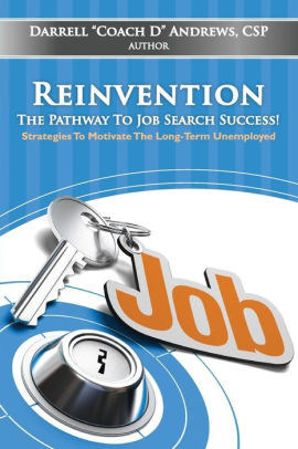 Darrell "Coach D" Andrews Top Selling Book, "Reinvention-The Pathway To Job Search Success!"