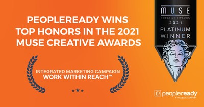 In recognition of marketing excellence, staffing leader PeopleReady was presented with a Platinum 2021 Muse Creative Award, the competition’s highest honor, in the integrated marketing category for its Work Within Reach™ campaign.