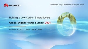 Der Huawei Global Digital Power Summit 2021 wird am 16. Oktober in Dubai eröffnet