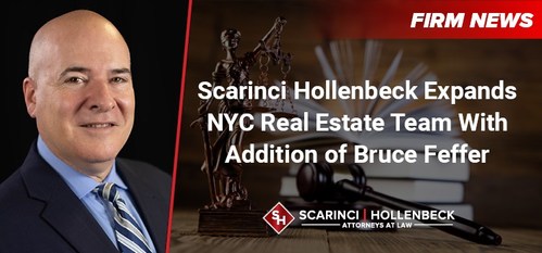 Scarinci Hollenbeck expanded its NYC Commercial Real Estate Practice with the addition of Bruce Feffer, an attorney serving clients in NYC and Asia for over three decades. Mr. Feffer will continue to focus his practice on the full spectrum of commercial real estate matters.
