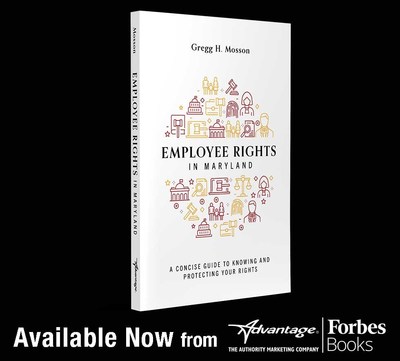 Gregg H. Mosson Releases Employee Rights in Maryland with Advantage|ForbesBooks
