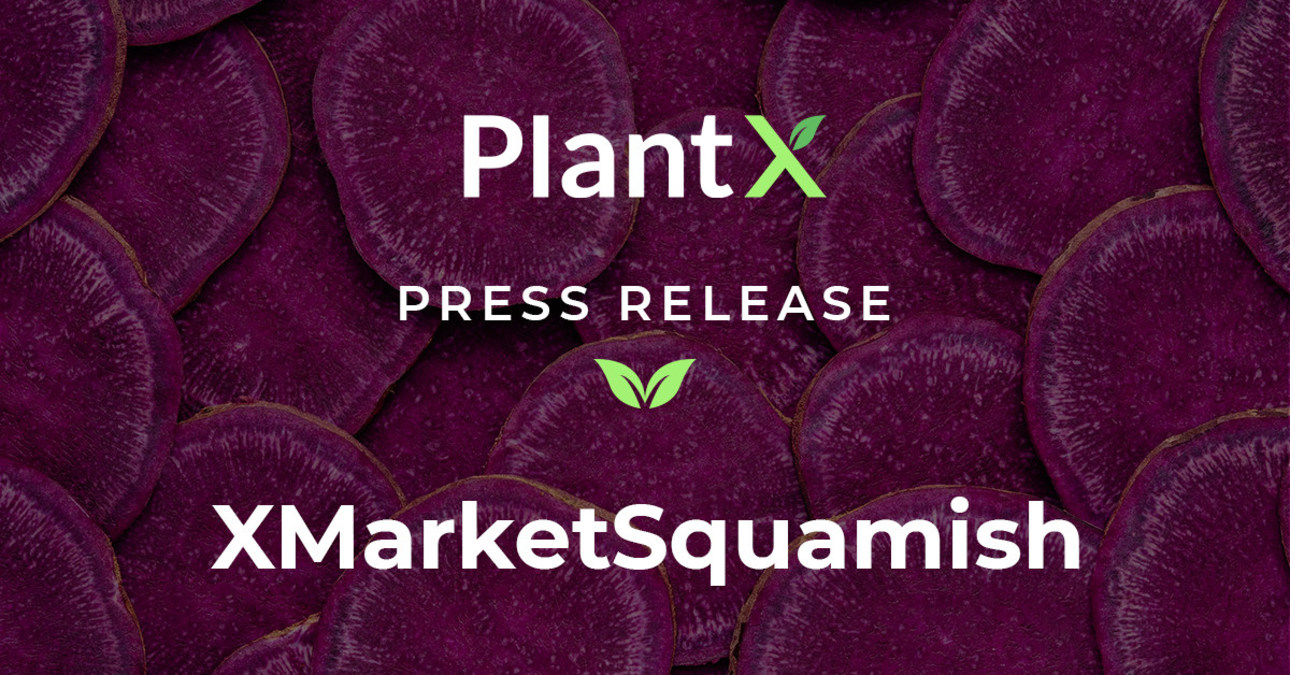 PlantX Announces Grand Opening Event to Officially Launch XMarket Squamish - Vimarsana News
