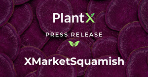 PlantX Announces Grand Opening Event to Officially Launch XMarket Squamish