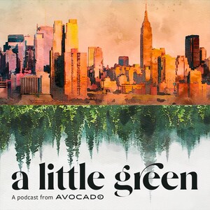 Avocado Green Launches New Podcast Focusing On Actionable Ways To Fight The Climate Crisis