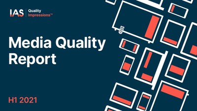 IAS releases H1 2021 Media Quality Report