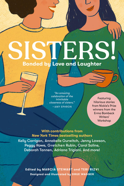Sisters! Bonded by Love and Laughter features Nickie's Prize for Humor Writing winners, bestselling authors, Saturday Night Live legends - and more.
