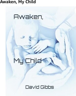 New Book, "Awaken, My Child," Celebrates the Gift of Life