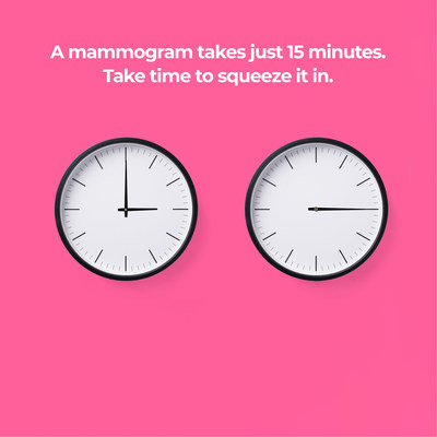 A mammogram takes just 15 minutes. Take time to squeeze it in.