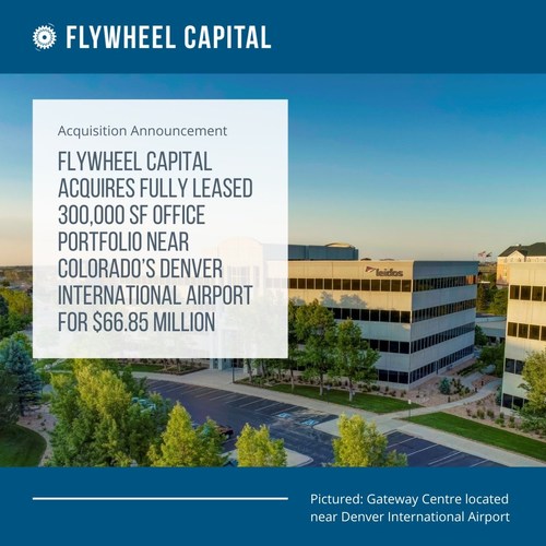 Flywheel Capital acquires fully leased 300,000 SF Office portfolio near Colorado's Denver International Airport for $66.85 million.