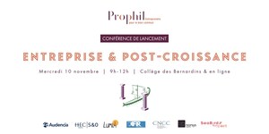 Prophil - Conférence de lancement. Entreprise et Post-croissance : Réinitialiser nos modèles économiques, comptables et de gouvernance