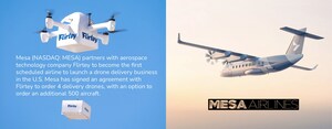 Mesa Air Group Becomes First Scheduled Airline to Launch Drone Delivery Business in the U.S. in Partnership with Flirtey