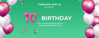 TopCashback's 10th birthday celebration begins October 25th.