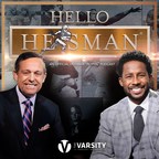 Desmond Howard, Jimmy Roberts To Co-Host Hello Heisman® Podcast, Powered By LEARFIELD On The Varsity Podcast Network