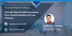 Frost &amp; Sullivan Reveals Growth Opportunities Emerging from the Decentralization of Care Delivery